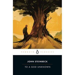 To a God Unknown -- John Steinbeck